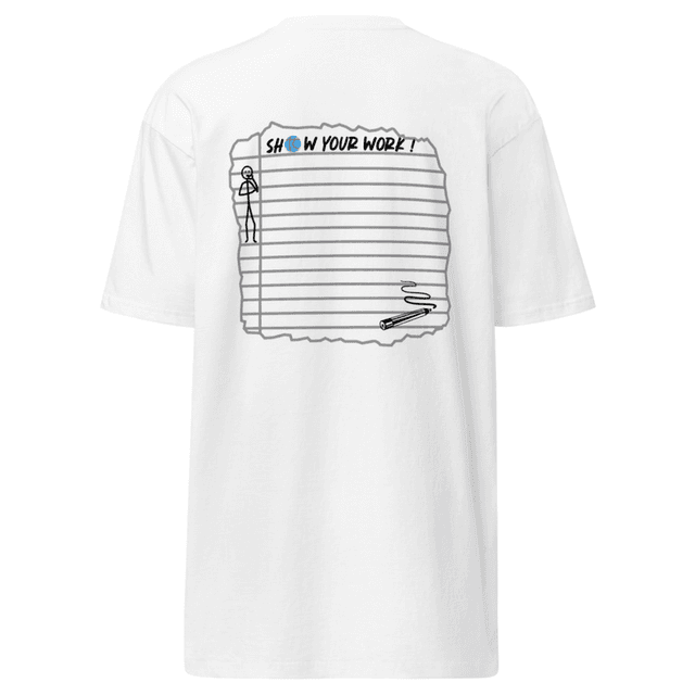 S Committee Show Your Work T-Shirt